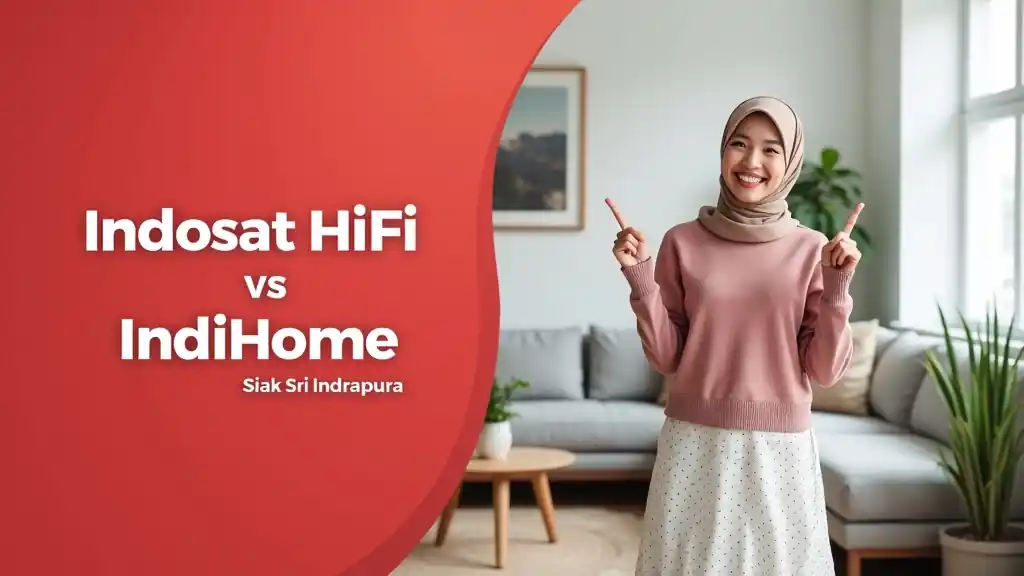 Indosat Hifi Vs Indihome Siak Sri Indrapura
