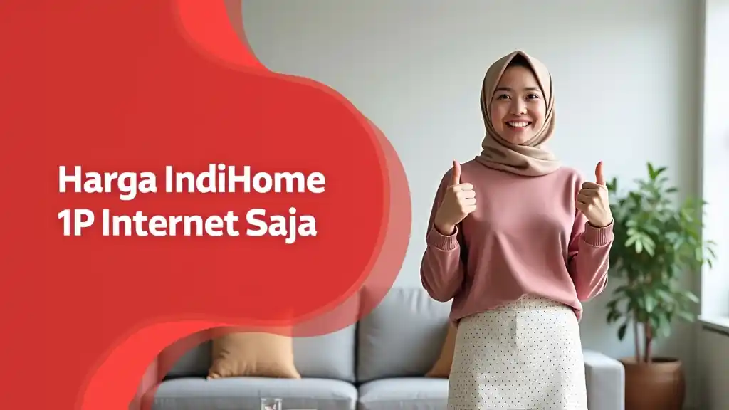 Harga Indihome 1p Internet Saja