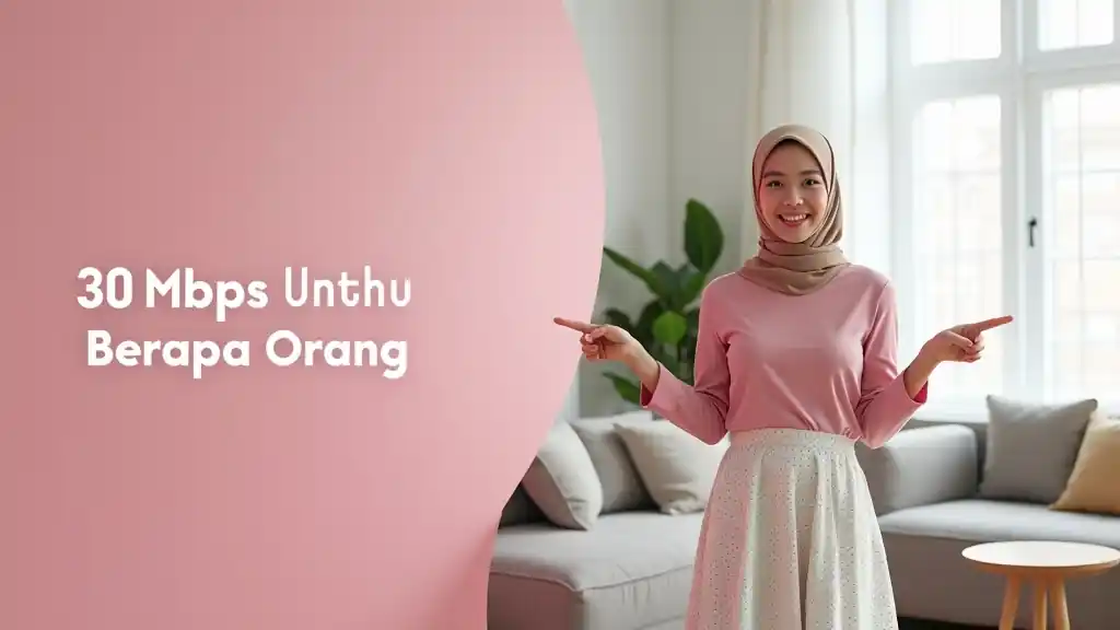 30 Mbps Untuk Berapa Orang