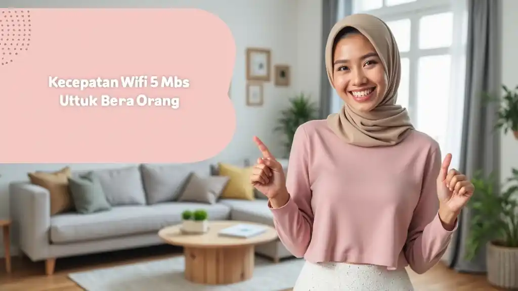 Kecepatan Wifi 5 Mbps Untuk Berapa Orang