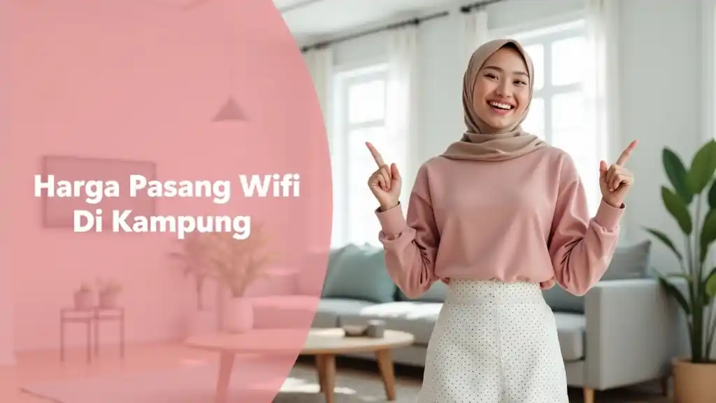 Harga Pasang Wifi Di Kampung