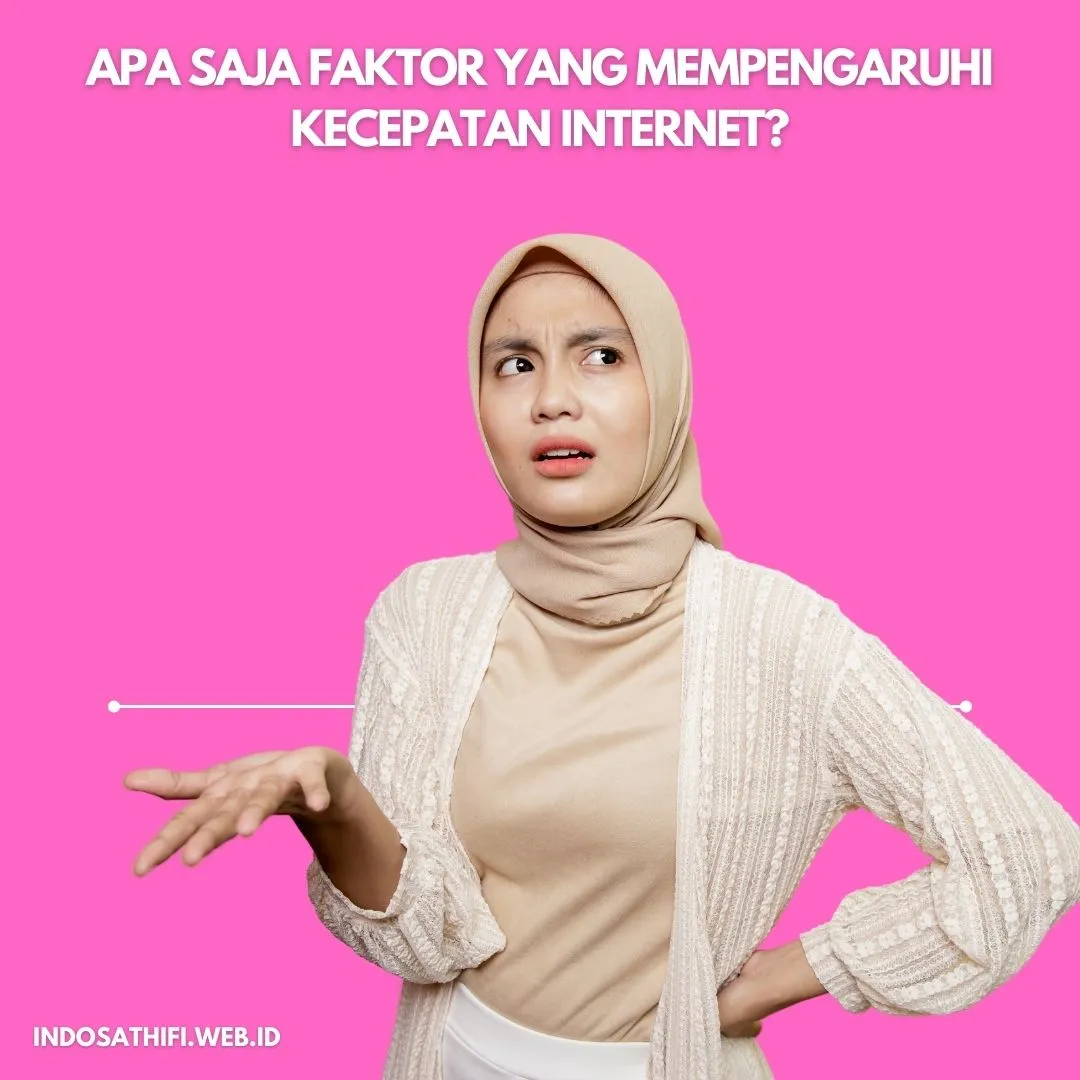Apa Saja Faktor yang Mempengaruhi Kecepatan Internet